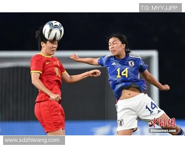 亚运会中国女足对阵日本精彩直播全程回顾与赛后分析 亚运会中国女足对阵日本精彩直播全程回顾与赛后分析